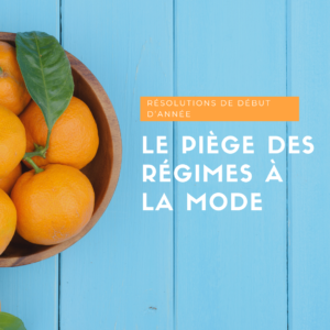 Bonnes résolutions de début d’année : le piège des régimes à la mode
